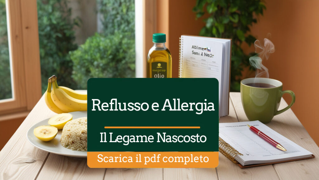 Reflusso e Allergie Alimentari: Come Scoprire e Gestire il Legame Nascosto
